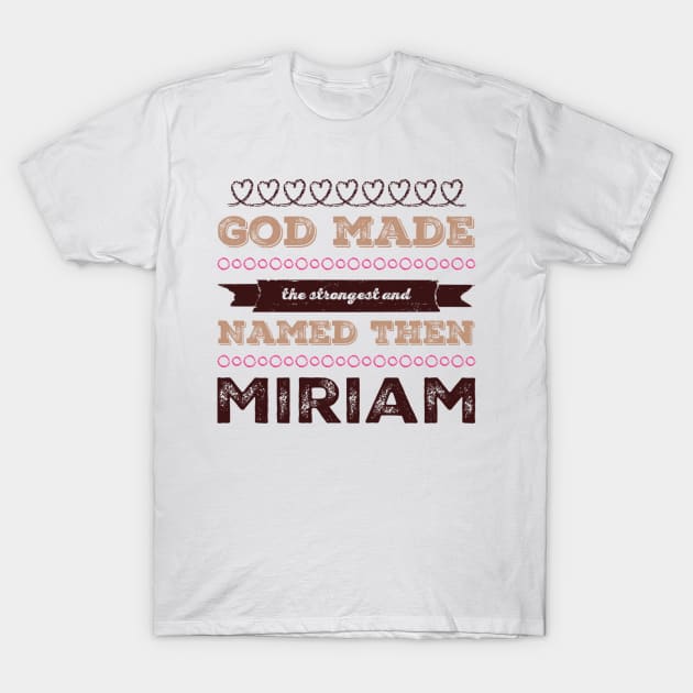 Miriam - Birthday Gift T-Shirt by Meme My Shirt Shop